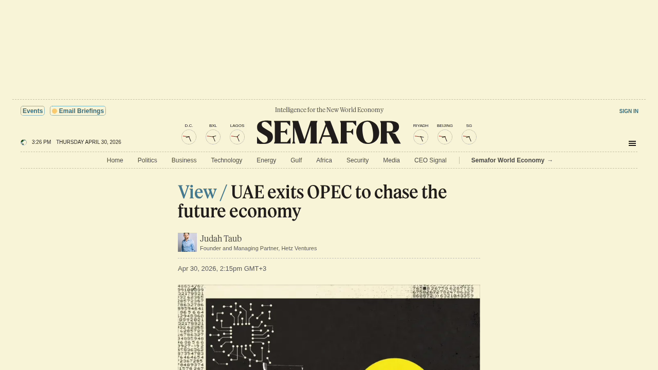 Semafor — UAE Exits OPEC to Chase the Future Economy